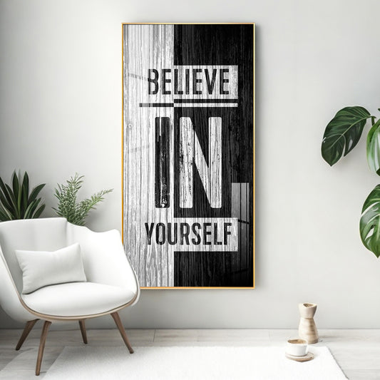 Believe In Yourself Motivational Glass Finish Vertical Wall Art