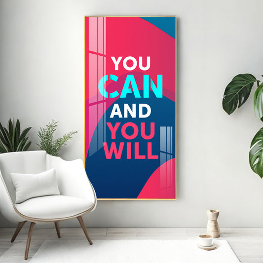 You Can And You Will Motivational Glass Finish Vertical Wall Art