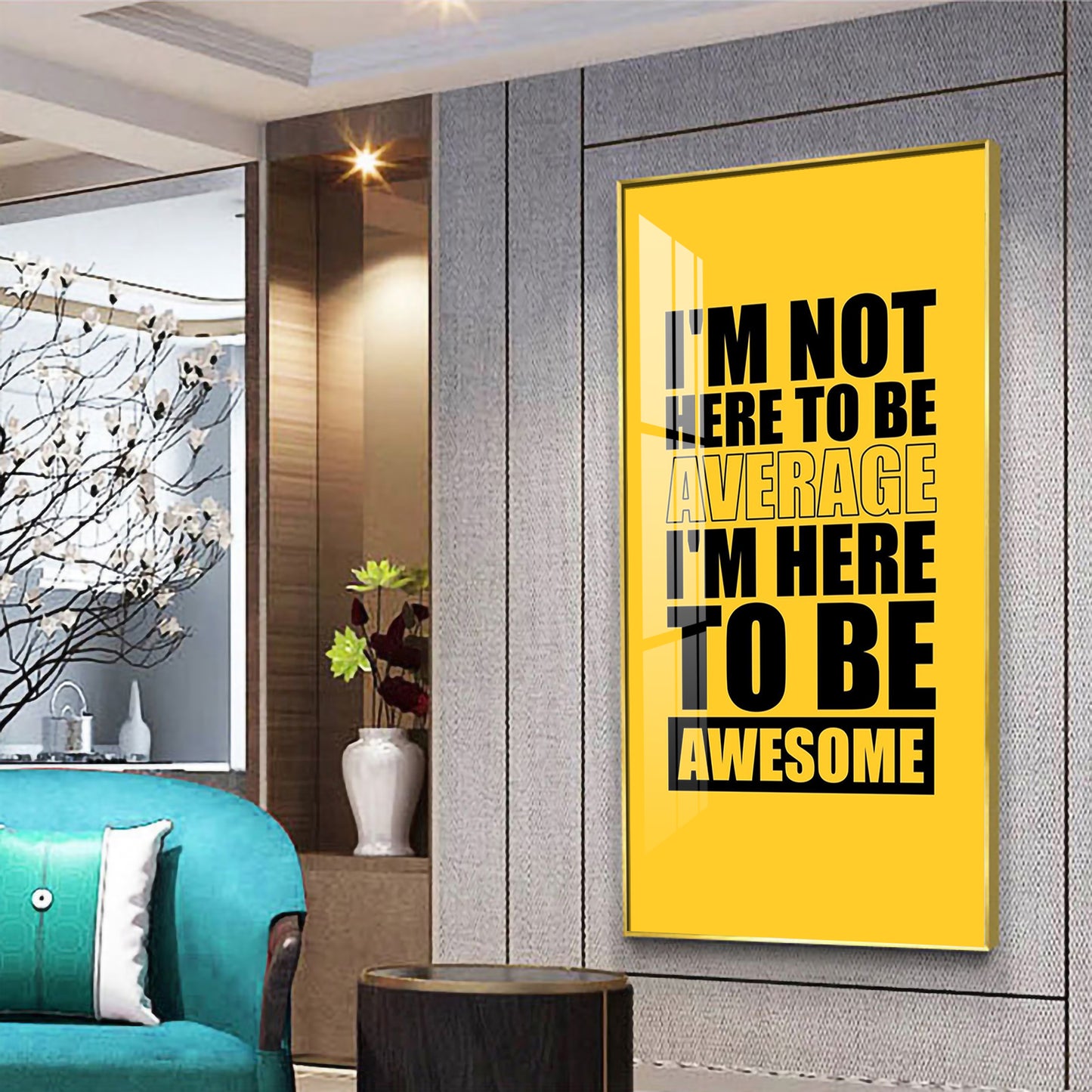 I'm Not Here To be Awesome Motivational Glass Finish Vertical Wall Art