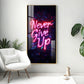 Never Give Up motivational Glass Finish Vertical Wall Art