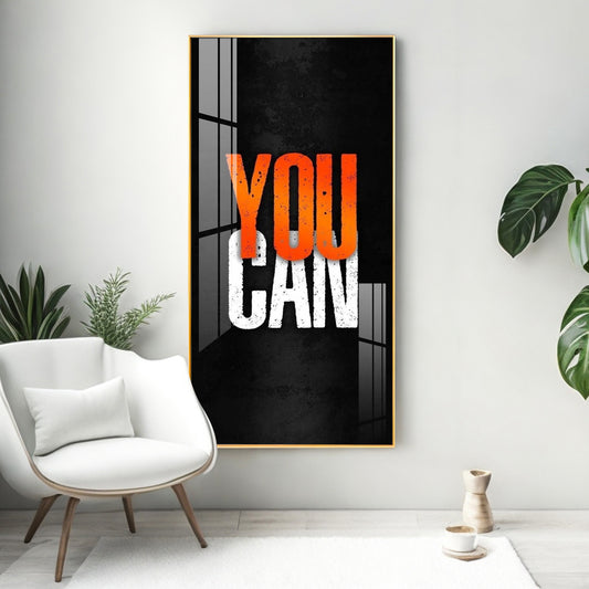 You Can Motivational Glass Finish Vertical Wall Art