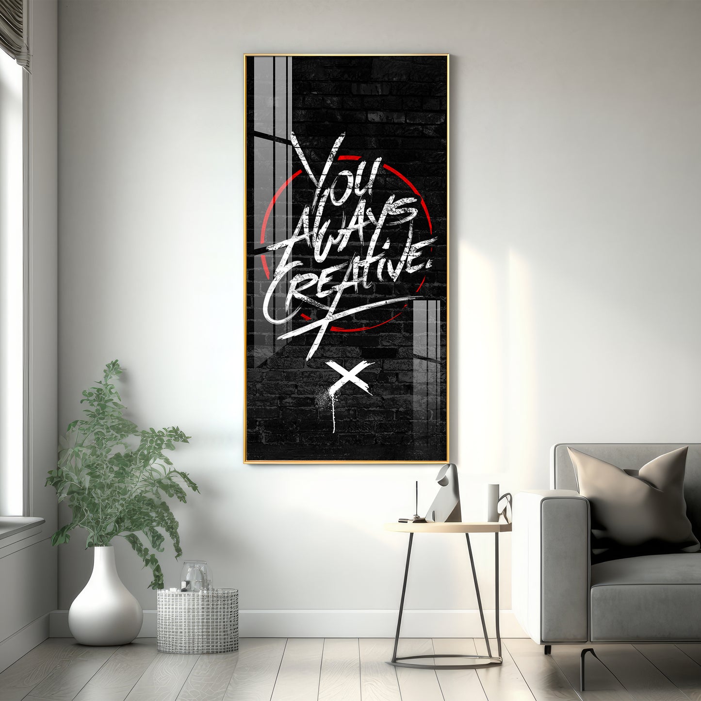 You Always Creative Motivational Glass Finish Vertical Wall Art