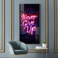 Never Give Up motivational Glass Finish Vertical Wall Art