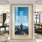 Be Proud Motivational Glass Finish Vertical Wall Art