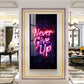Never Give Up motivational Glass Finish Vertical Wall Art