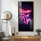 Never Give Up motivational Glass Finish Vertical Wall Art