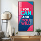 You Can And You Will Motivational Glass Finish Vertical Wall Art