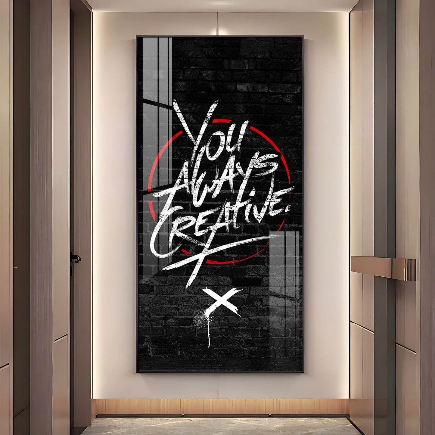 You Always Creative Motivational Glass Finish Vertical Wall Art