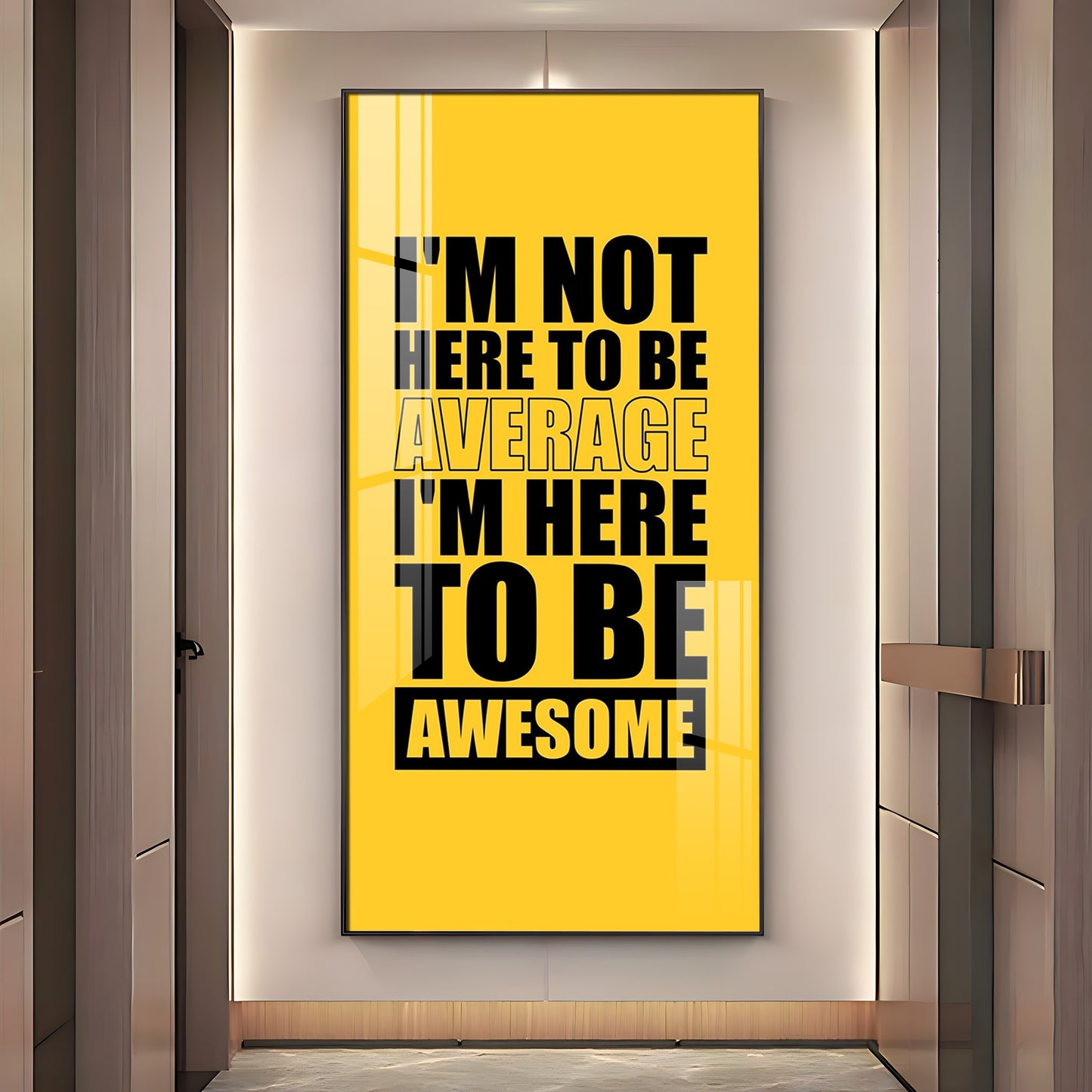 I'm Not Here To be Awesome Motivational Glass Finish Vertical Wall Art
