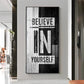 Believe In Yourself Motivational Glass Finish Vertical Wall Art