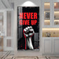Never Give Up Glass Finish Vertical Wall Art