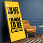 I'm Not Here To be Awesome Motivational Glass Finish Vertical Wall Art