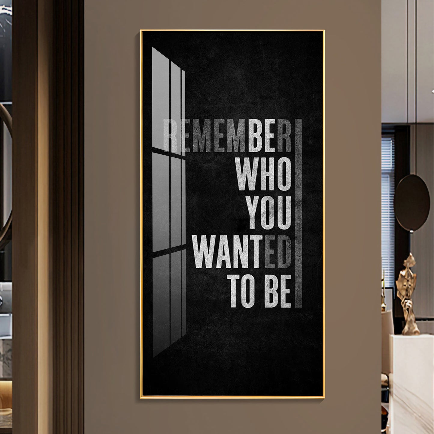 Remember Who You Wanted To Be Motivational Glass Finish Vertical Wall Art