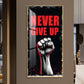 Never Give Up Glass Finish Vertical Wall Art