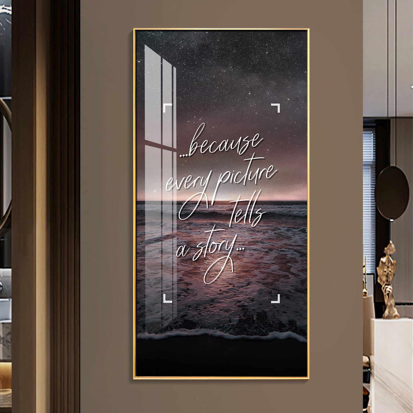 Because Every Picture Tells A Story Motivational Glass Finish Vertical Wall Art