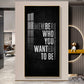 Remember Who You Wanted To Be Motivational Glass Finish Vertical Wall Art