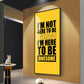 I'm Not Here To be Awesome Motivational Glass Finish Vertical Wall Art