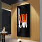 You Can Motivational Glass Finish Vertical Wall Art