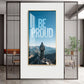 Be Proud Motivational Glass Finish Vertical Wall Art