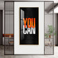 You Can Motivational Glass Finish Vertical Wall Art