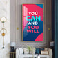 You Can And You Will Motivational Glass Finish Vertical Wall Art
