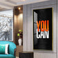 You Can Motivational Glass Finish Vertical Wall Art