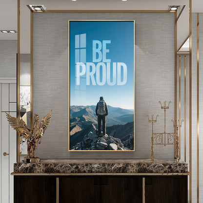 Be Proud Motivational Glass Finish Vertical Wall Art