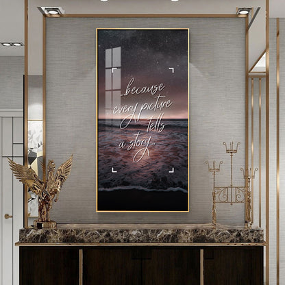 Because Every Picture Tells A Story Motivational Glass Finish Vertical Wall Art