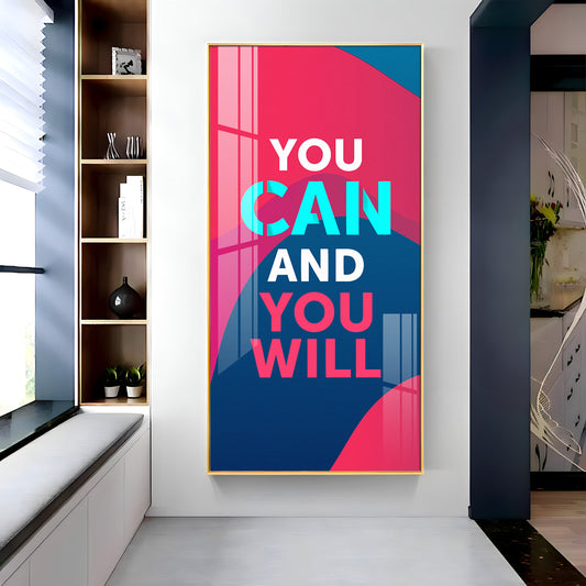 You Can And You Will Motivational Glass Finish Vertical Wall Art
