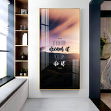 If You Can Dream It You Can Do It Motivational Glass Finish Vertical Wall Art