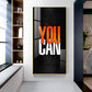 You Can Motivational Glass Finish Vertical Wall Art