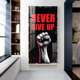 Never Give Up Glass Finish Vertical Wall Art