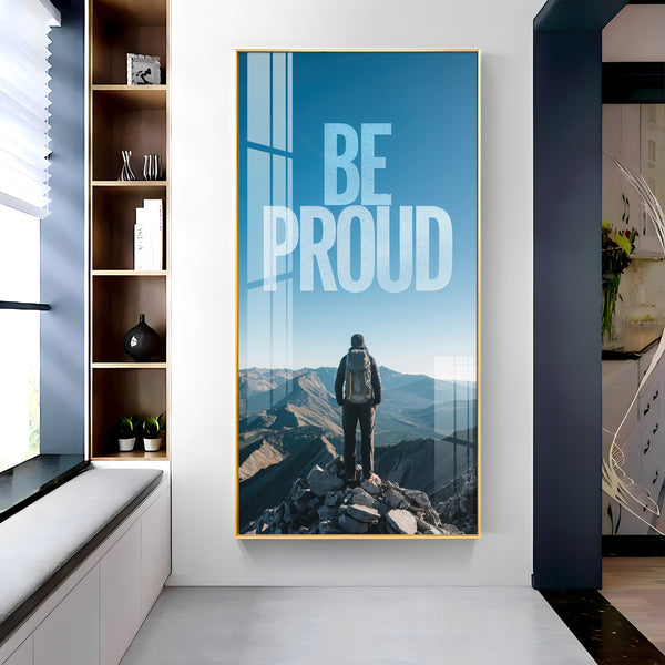 Be Proud Motivational Glass Finish Vertical Wall Art