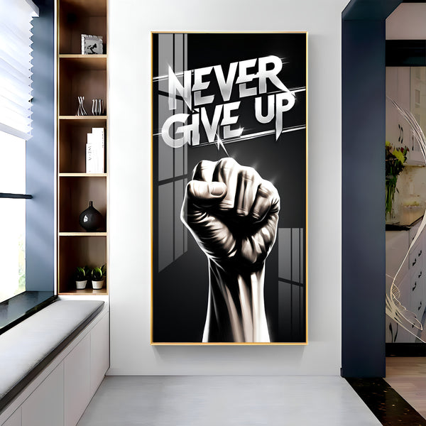 Never Give Up Motivational Quote Glass Finish Vertical Wall Art