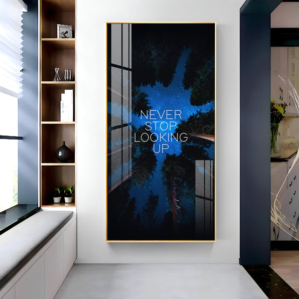 Never Stop Looking Up Motivational Glass Finish Vertical Wall Art