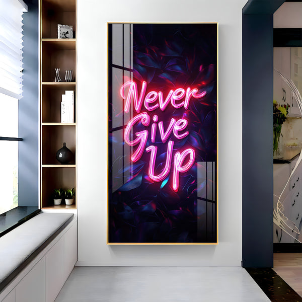 Never Give Up motivational Glass Finish Vertical Wall Art