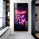 Never Give Up motivational Glass Finish Vertical Wall Art