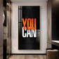 You Can Motivational Glass Finish Vertical Wall Art