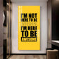 I'm Not Here To be Awesome Motivational Glass Finish Vertical Wall Art