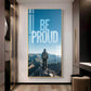 Be Proud Motivational Glass Finish Vertical Wall Art